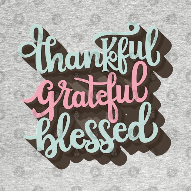 Thankful Grateful Blessed by Graceful Designs